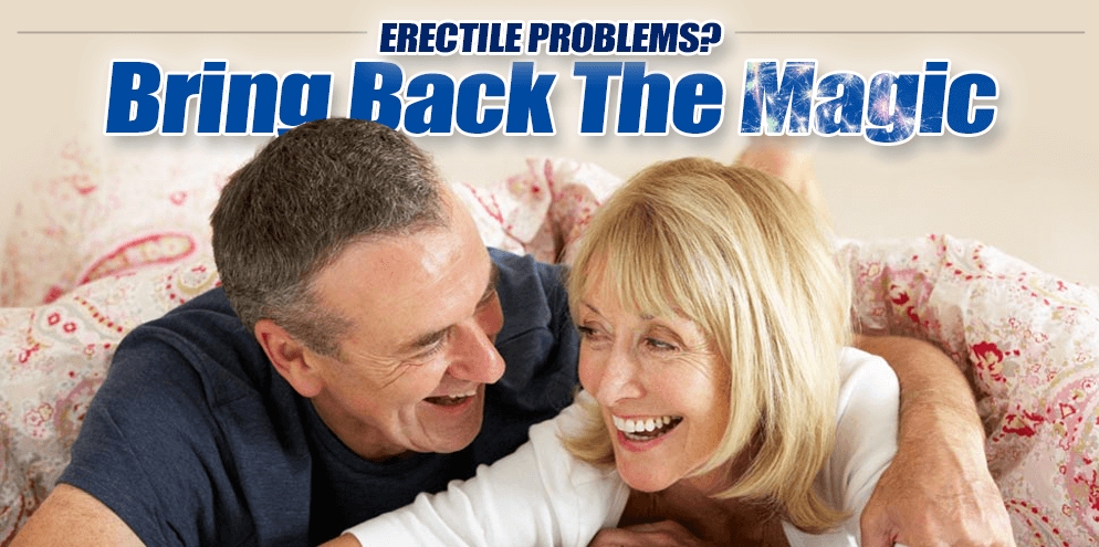 Erectile problems? BRING BACK THE MAGIC!